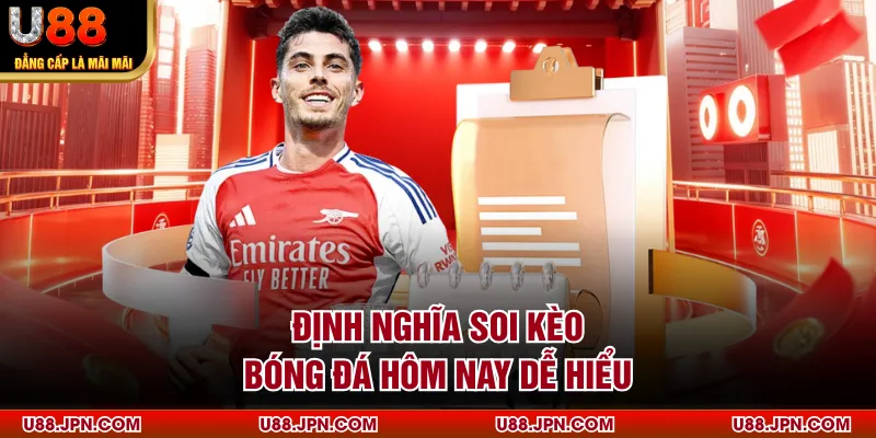 Định nghĩa soi kèo bóng đá hôm nay dễ hiểu