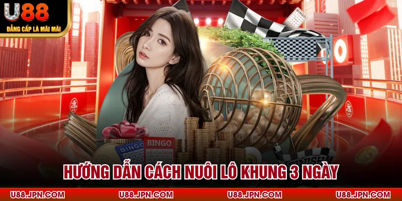 Hướng dẫn cách nuôi lô khung 3 ngày