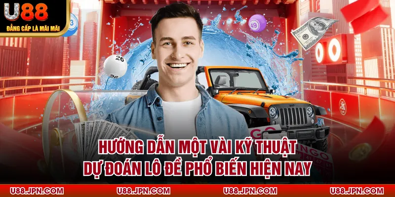 Hướng dẫn một vài kỹ thuật dự đoán lô đề phổ biến hiện nay