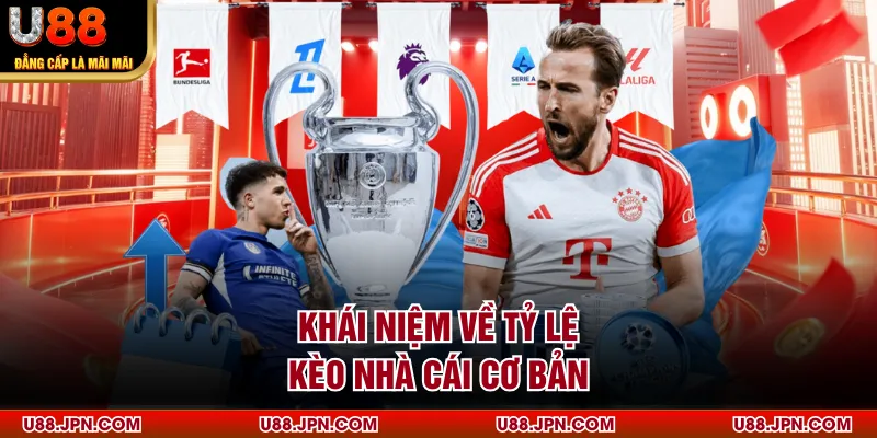 Khái niệm về tỷ lệ kèo nhà cái cơ bản