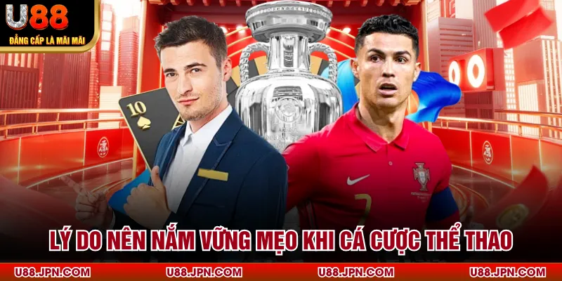 Lý do nên nắm vững mẹo khi cá cược thể thao