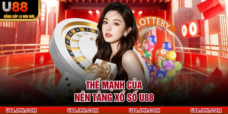 Thế mạnh của nền tảng xổ số U88