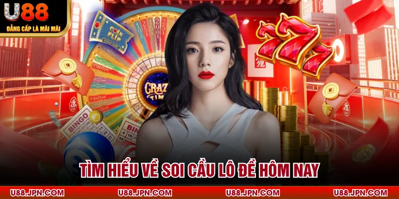 Tìm hiểu về soi cầu lô đề hôm nay