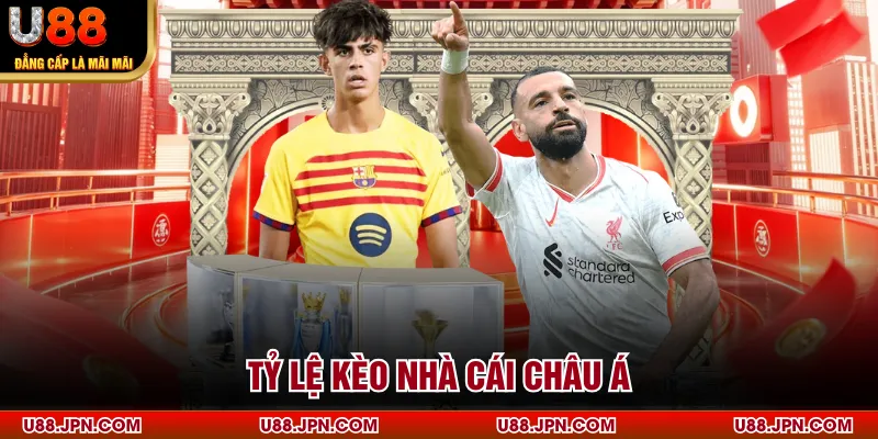 Tỷ lệ kèo nhà cái Châu Á